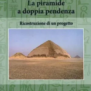 La piramide a doppia pendenza. Ricostruzione di un progetto Ultimissimo Modello