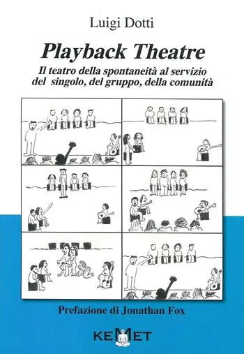 Playback Theatre. Il teatro della spontaneità al servizio del singolo, del gruppo, della comunità Occasione Imperdibile