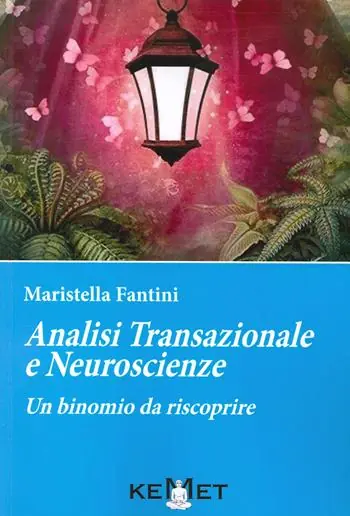 Analisi transazionale e neuroscienze. Un binomio da riscoprire Bestseller