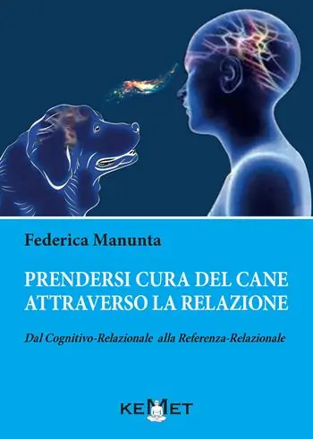 Prendersi cura del cane attraverso la relazione. Dal cognitivo-relazionale alla referenza-relazionale Di Tendenza