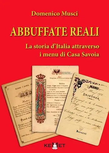 Offerta Speciale Abbuffate reali. La storia d‘Italia attraverso i menu di casa Savoia