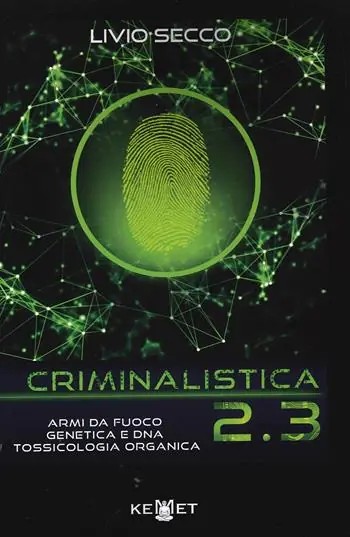 Non Perdere Criminalistica 2.3 Armi da fuoco, genetica e DNA. Tossicologia organica