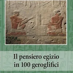 Il pensiero egizio in 100 geroglifici Consegna Rapida