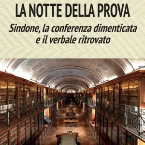 La notte della prova. Sindone, la conferenza dimenticata e il verbale ritrovato Bestseller