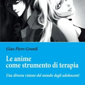 Le anime come strumento di terapia. Una diversa visione del mondo degli adolescenti Direttamente Dal Produttore