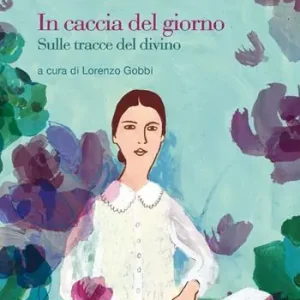 In caccia del giorno. Sulle tracce del divino Scelto Dai Clienti