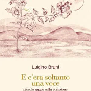 E c‘era soltanto una voce. Piccolo saggio sulla vocazione Promozione