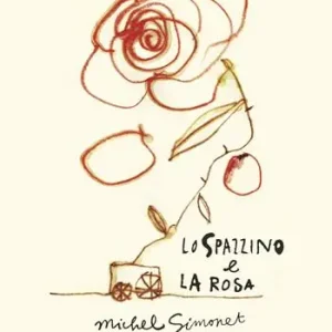 Più Venduto Lo spazzino e la rosa
