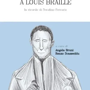 Offerta Lampo Omaggio a Louis Braille. In ricordo di Serafino Ferraris. Ediz. a caratteri grandi