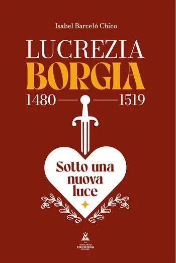 Lucrezia Borgia (1480-1519). Sotto una nuova luce Ultimissimo Modello