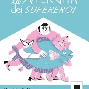 A Buon Prezzo La supergita dei supereroi. Ediz. ad alta leggibilità