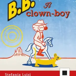 Clownboy. Ediz. ad alta leggibilità Soddisfatti O Rimborsati