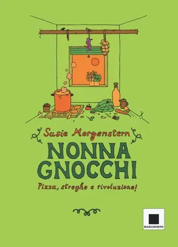 Scelto Dai Clienti Nonna gnocchi pizza, streghe e rivoluzione. Ediz. illustrata