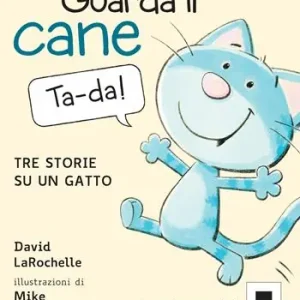 Guarda il cane. Tre storie su un gatto. Ediz. a colori Offerta Del Giorno