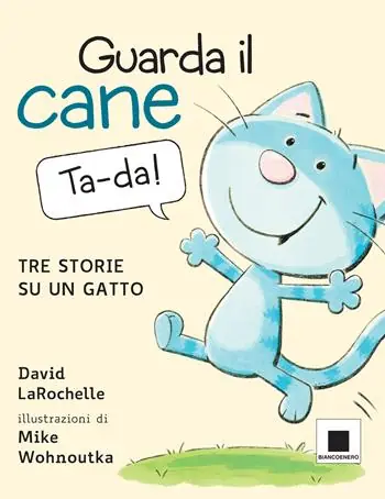 Guarda il cane. Tre storie su un gatto. Ediz. a colori Offerta Del Giorno