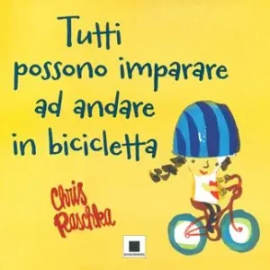 Quantità Limitata Tutti possono imparare ad andare in bicicletta. Ediz. ad alta leggibilità