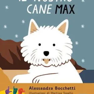 Prezzo Di Fabbrica Il nostro cane Max. Ediz. in lingua italiana dei segni. Con QR Code