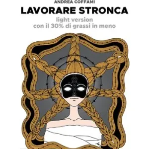 Lavorare stronca. Light version con il 30% di grassi in meno Promozione