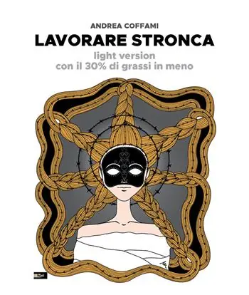 Lavorare stronca. Light version con il 30% di grassi in meno Promozione