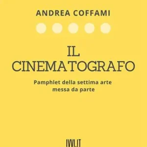 A Buon Prezzo Il cinematografo. Pamphlet della settima arte messa da parte