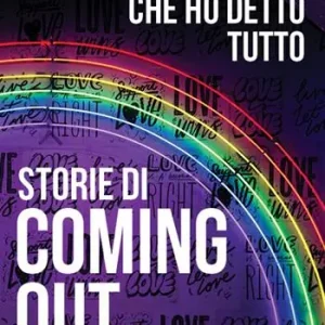 Storie di coming out. Quella volta che ho detto tutto Offerta Speciale