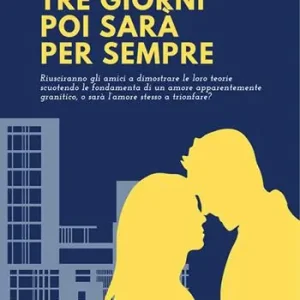 Tre giorni poi sarà per sempre Di Tendenza