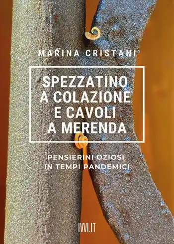 Spezzatino a colazione e cavoli a merenda. Pensierini oziosi in tempi pandemici Ultima Occasione