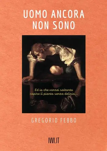 Esclusivo Uomo ancora non sono. Ed io che vorrei soltanto capire il pianto senza delirio...