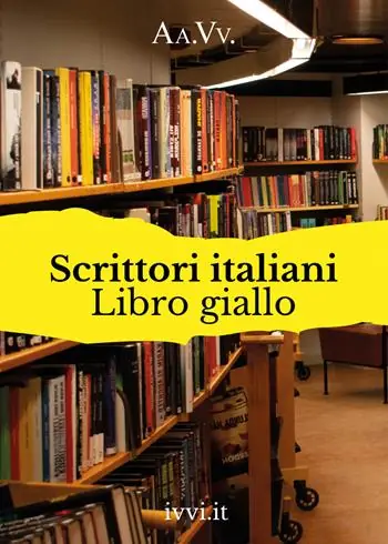 Scrittori italiani. Libro giallo Ultimissimo Modello