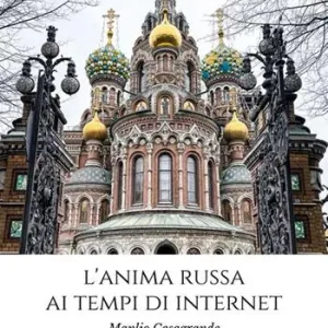 L‘anima russa ai tempi di Internet Non Perdere