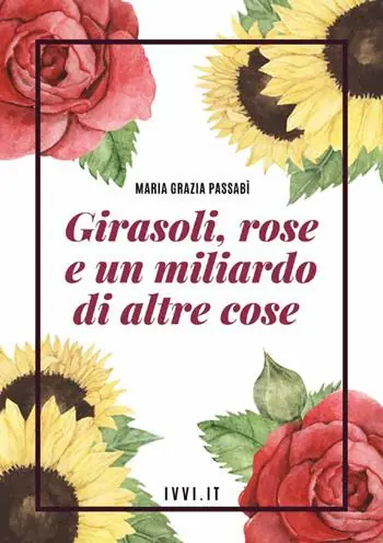Girasoli, rose e un miliardo di altre cose Offerta