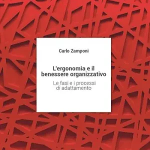 L‘ergonomia e il benessere organizzativo. Le fasi e i processi di adattamento Nuovo Arrivo