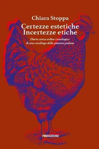Consegna Rapida Certezze estetiche incertezze etiche. Diario senza ordine cronologico di una casalinga della pianura padana