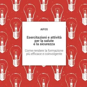 Esercitazioni e attività per la salute e la sicurezza. Come rendere la formazione più efficace e coinvolgente Saldi