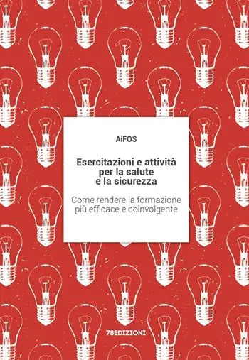 Esercitazioni e attività per la salute e la sicurezza. Come rendere la formazione più efficace e coinvolgente Saldi