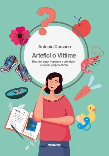 Compra Oggi Stesso Artefici o vittime. Una storia per imparare a prendersi cura del proprio corpo