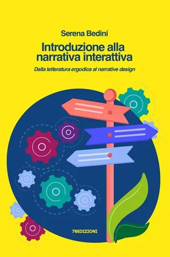 Popolare Introduzione alla narrativa interattiva. Dalla letteratura ergodica al narrative design