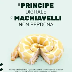 Scelto Dai Clienti Il Principe digitale di Machiavelli non perdona