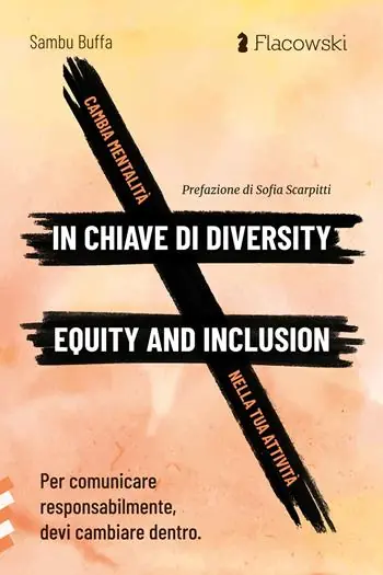 Offerta Cambia mentalità in chiave di diversity, equity and inclusion nella tua attività. Per comunicare responsabilmente, devi cambiare dentro