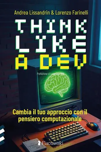 A Buon Prezzo Think like a dev. Cambia il tuo approccio con il pensiero computazionale