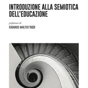 Introduzione alla semiotica dell‘educazione Compra Oggi Stesso