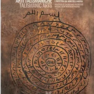Promozione Esclusiva Arti talismaniche. Pratiche di scrittura sacra e protettiva dal Nord della Nigeria. Ediz. italiana e inglese