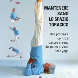 Mantenere sano lo spazio toracico. Una profilassi contro il cancro al seno dal punto di vista dello yoga Sconto