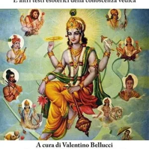 Gopala Tapani Upanisad. E altri testi esoterici della conoscenza vedica. Nuova ediz. Consegna Rapida