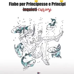 Fiabe per principesse e principi curiosi Miglior Prezzo