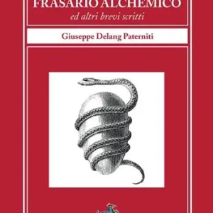 Frasario alchemico ed altri brevi scritti. Nuova ediz. Promo Stagionale