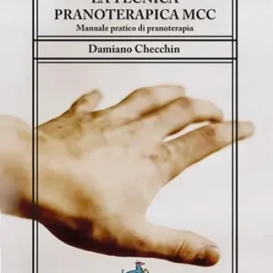 Compra Adesso La tecnica pranoterapica MCC. Manuale pratico di pranoterapia