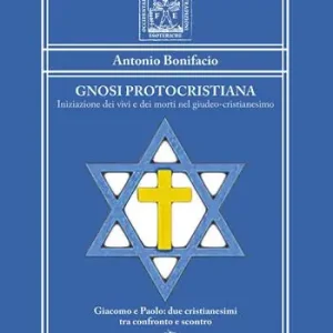 Gnosi Protocristiana. Iniziazione dei vivi e dei morti nel giudeo-cristianesimo. Nuova ediz. Promo Stagionale