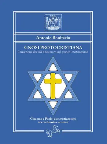 Gnosi Protocristiana. Iniziazione dei vivi e dei morti nel giudeo-cristianesimo. Nuova ediz. Promo Stagionale