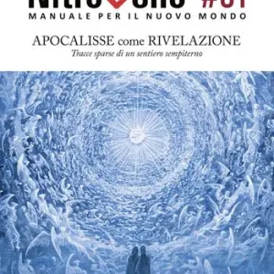 Ultima Occasione Nitrogeno. Manuale per il nuovo mondo. Vol. 1 Apocalisse come rivelazione. Tracce sparse di un sentiero sempiterno